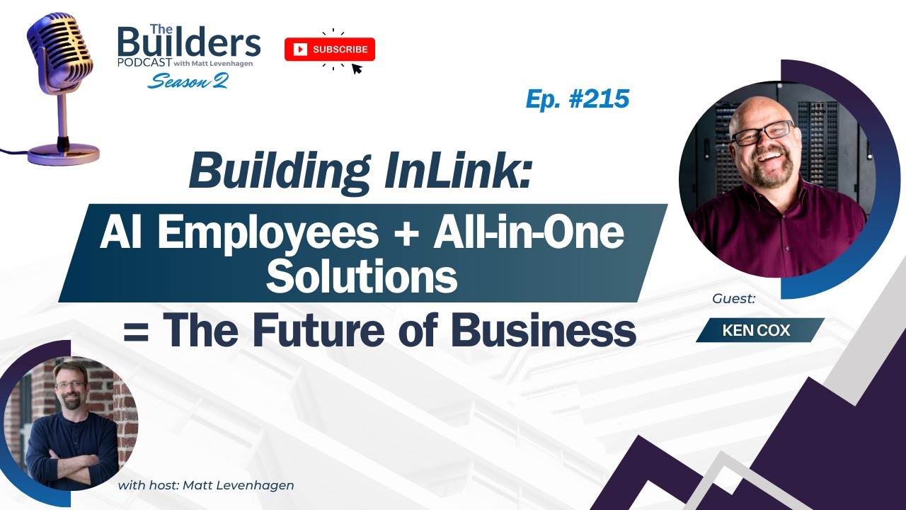 Ken Cox – Building InLink: AI Employees + All-in-One Solutions = The Future of Business